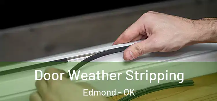 Door Weather Stripping Edmond - OK