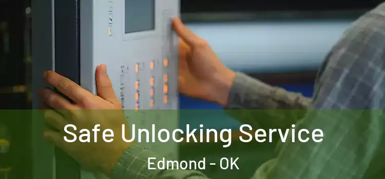Safe Unlocking Service Edmond - OK